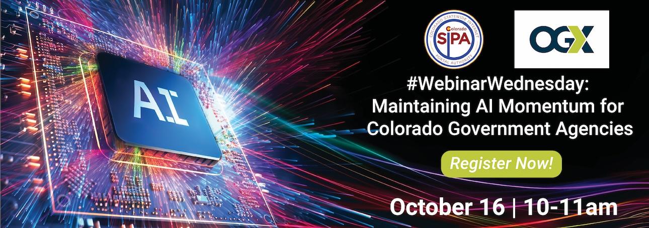 Webinar Wednesday Maintaining AI Momentum for Colorado Government Agencies October 16 at 10 a m